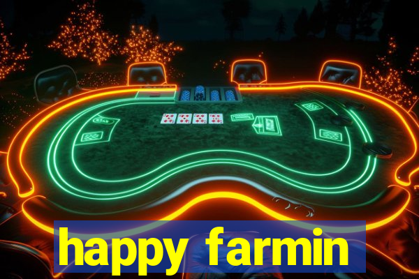 happy farmin